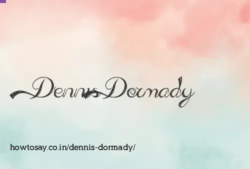 Dennis Dormady