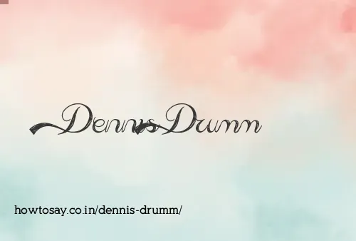 Dennis Drumm