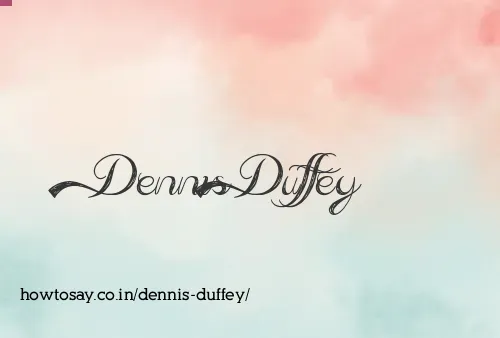 Dennis Duffey