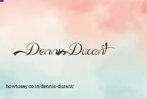 Dennis Durant