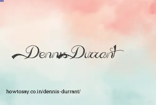 Dennis Durrant
