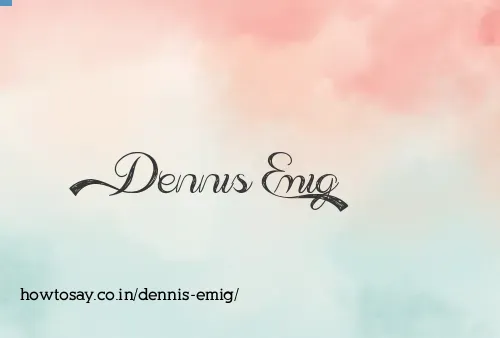 Dennis Emig