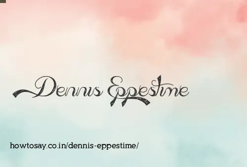 Dennis Eppestime