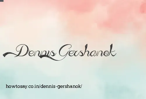Dennis Gershanok