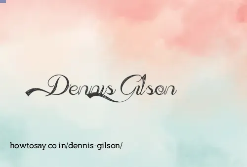 Dennis Gilson