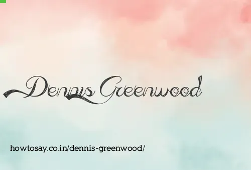 Dennis Greenwood