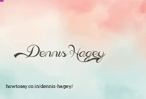 Dennis Hagey