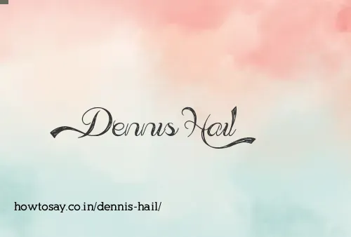 Dennis Hail
