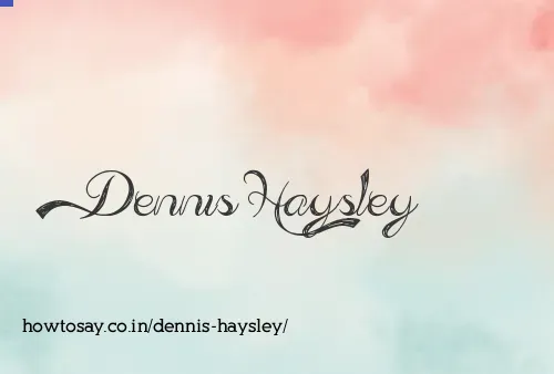 Dennis Haysley