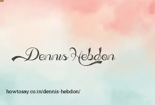 Dennis Hebdon
