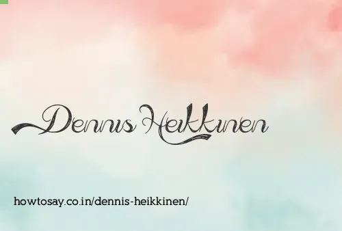 Dennis Heikkinen