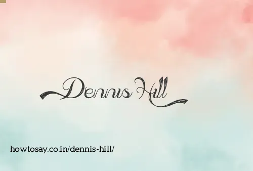 Dennis Hill