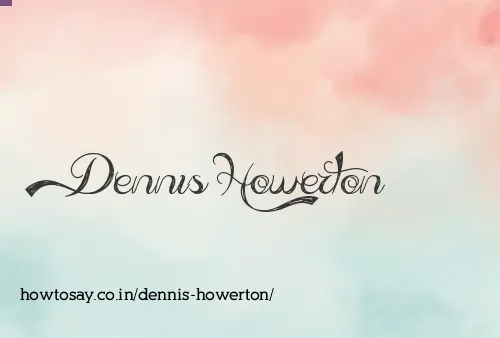 Dennis Howerton