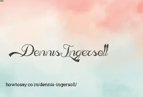 Dennis Ingersoll