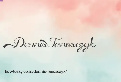 Dennis Janosczyk