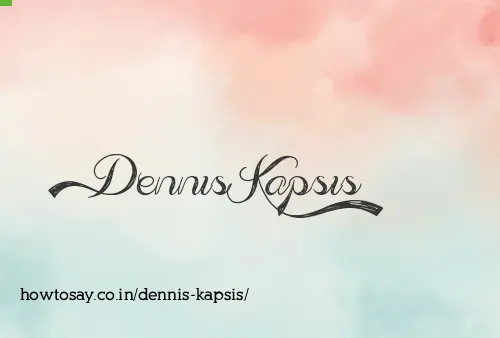 Dennis Kapsis