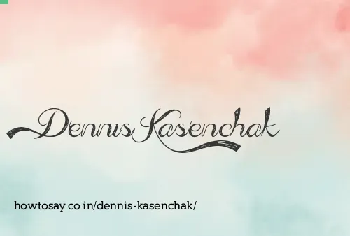 Dennis Kasenchak