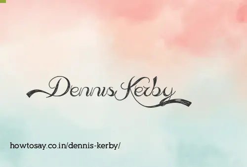 Dennis Kerby