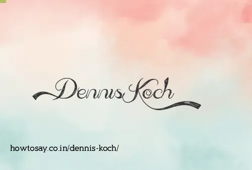 Dennis Koch