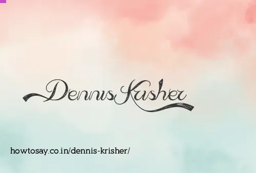 Dennis Krisher
