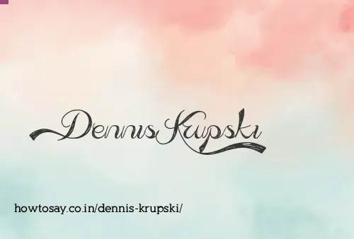 Dennis Krupski