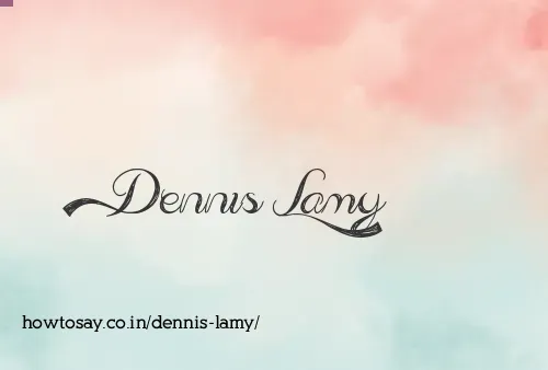 Dennis Lamy