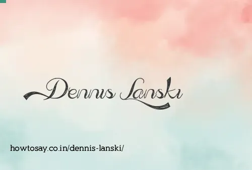 Dennis Lanski