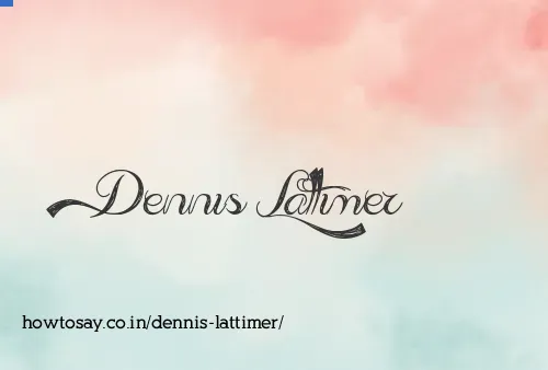 Dennis Lattimer