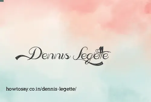 Dennis Legette
