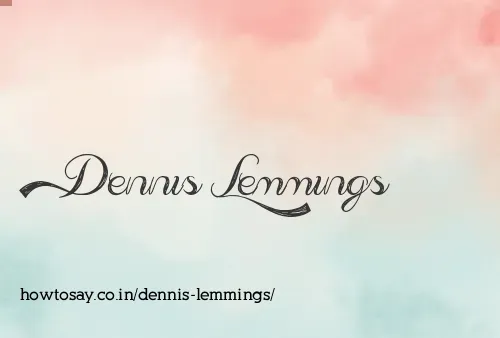 Dennis Lemmings
