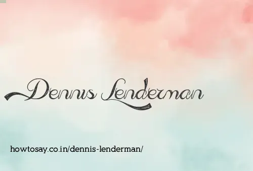 Dennis Lenderman