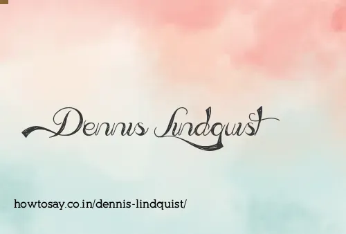 Dennis Lindquist