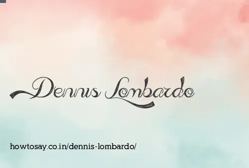 Dennis Lombardo