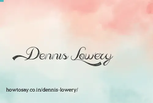 Dennis Lowery