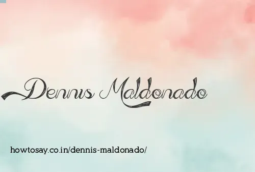 Dennis Maldonado