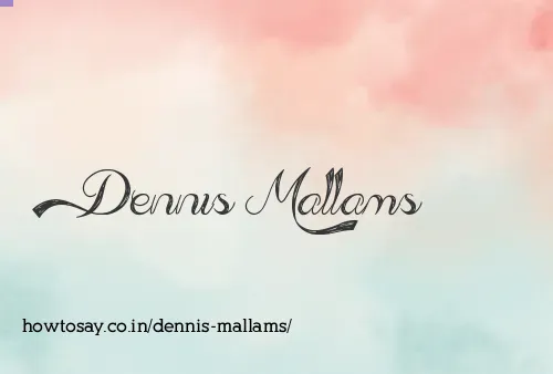 Dennis Mallams