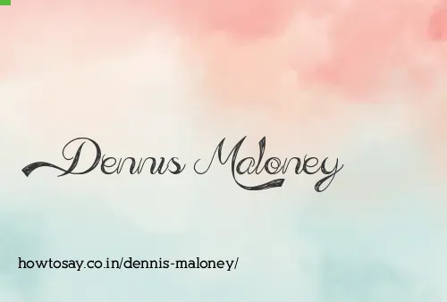 Dennis Maloney