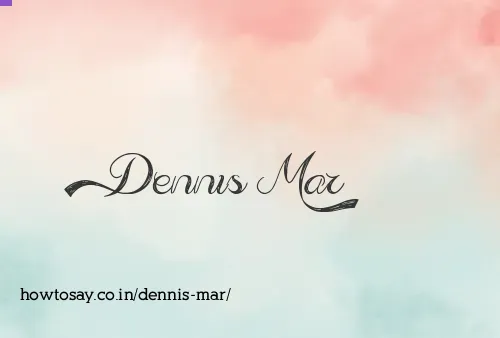 Dennis Mar