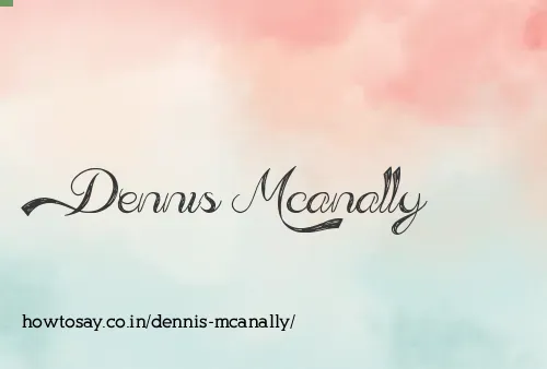 Dennis Mcanally