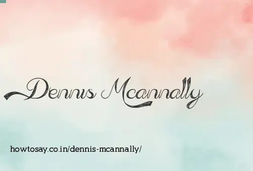 Dennis Mcannally