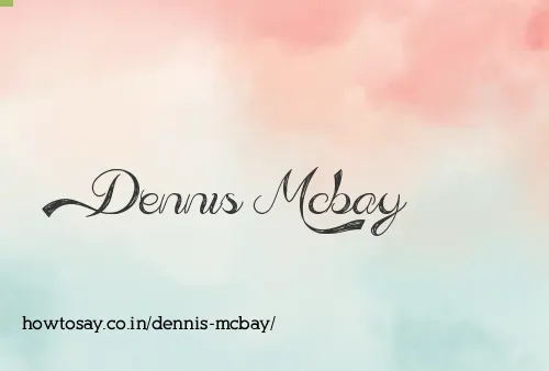 Dennis Mcbay