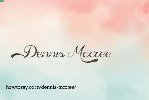 Dennis Mccree
