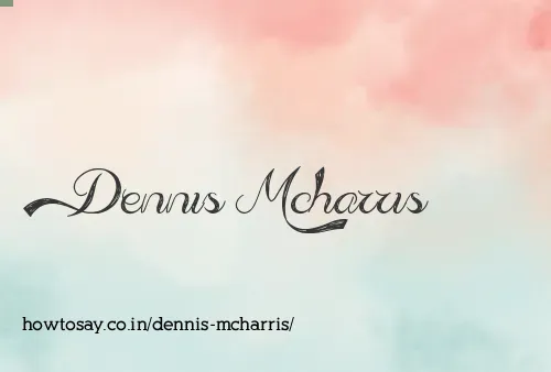 Dennis Mcharris