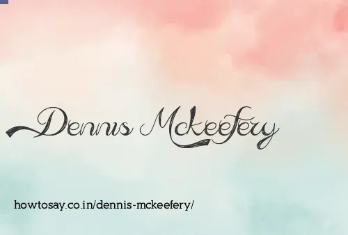 Dennis Mckeefery