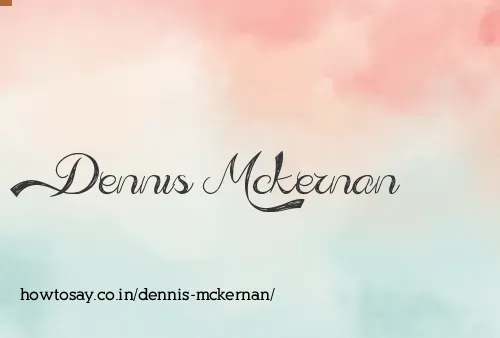 Dennis Mckernan