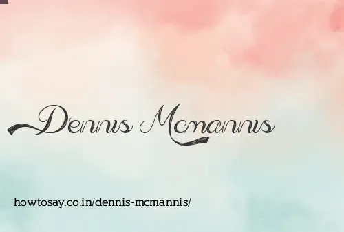 Dennis Mcmannis
