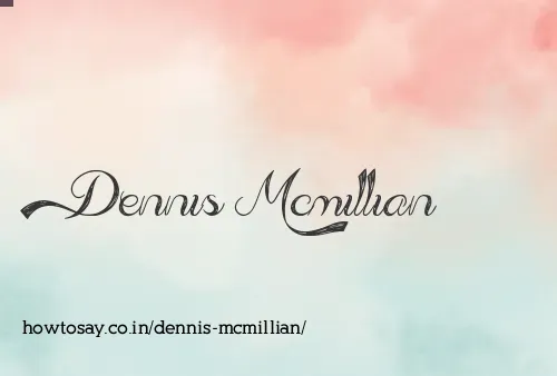 Dennis Mcmillian