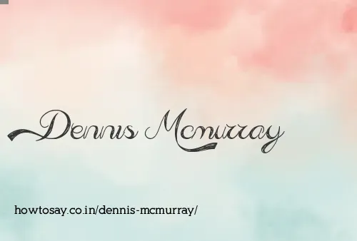 Dennis Mcmurray