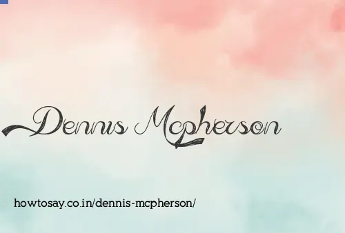Dennis Mcpherson