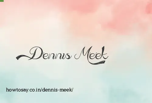 Dennis Meek